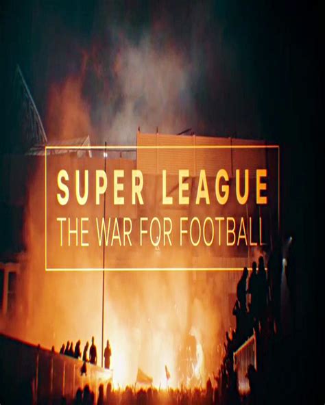 flixtor super league: the war for football|Super League: The War for Football (TV Mini Series 2023) .